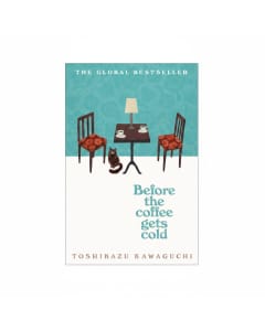 Before the Coffee Gets Cold by Toshikazu Kawaguchi - A Time-Traveling Tale in Paperback