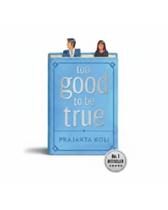 Too Good To Be True - A Captivating Romance Novel by Prajakta Koli