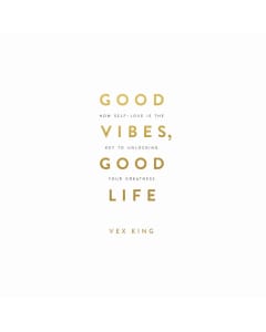 Unlock Your Greatness with Good Vibes, Good Life by Vex King