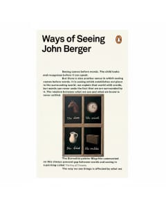 Discover John Berger's Ways of Seeing - A Transformative Art Perspective