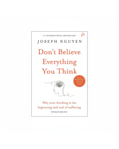 Transform Your Mind: Don't Believe Everything You Think by Joseph Nguyen