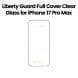 Liberty Guard iPhone 17 Pro Max 2.5D Full Cover Clear Edge 3rd Gen Triple Reinforced Glass Clear | LGCLR4F17PM