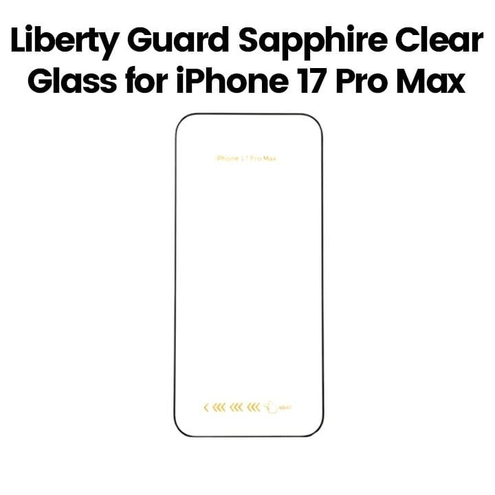 Liberty Guard iPhone 17 Pro Max 2.5D Sapphire Clear Edge 3rd Gen Triple Reinforced Glass Clear | LGSPHCL17PM